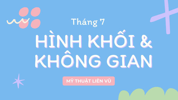 Hình khối không giang - Tác phẩm của các Bé CLB mỹ thuật Liên Vũ